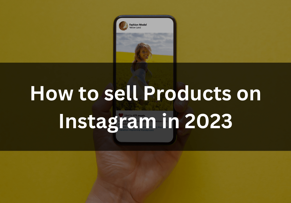 How to sell Products on Instagram in 2023