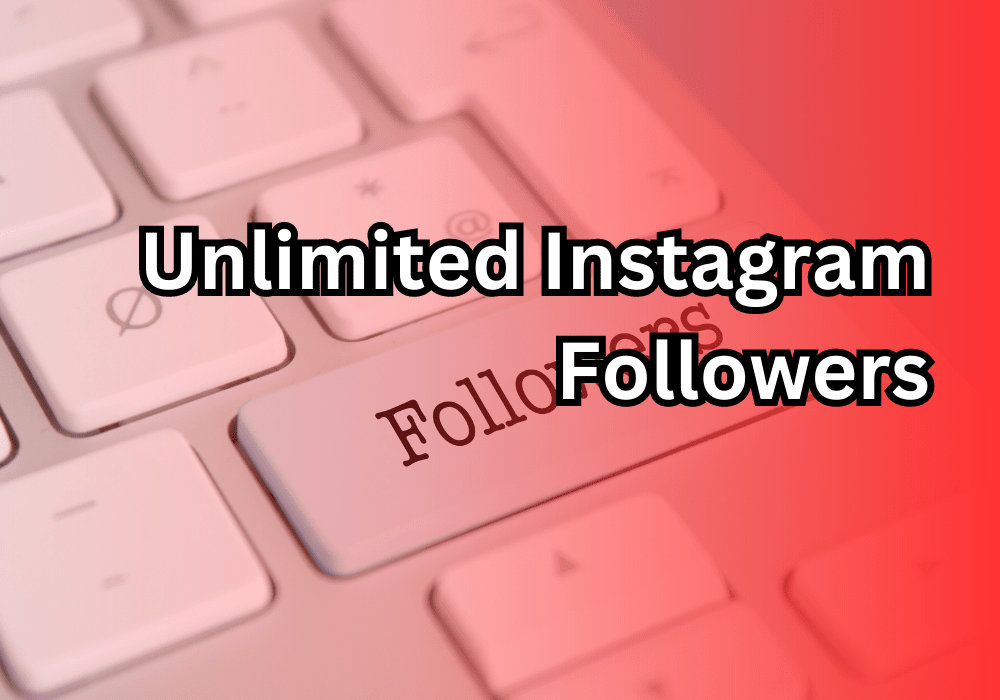 Get Unlimited Instagram Followers